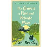 La tumba es un lugar agradable y privado – Novena novela de la serie Flavia de Luce