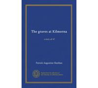The graves at Kilmorna: a story of '67