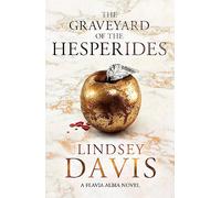 The Graveyard of the Hesperides (Flavia Albia)