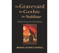 The Graveyard, The Gothic and The Sublime: Selected Poetry and Close Readings