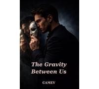 The Gravity Between Us: Desire. Control. The Thin Line Between Love and Possession. (Between Us Series)