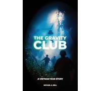 The Gravity Club: A Vietnam War Story