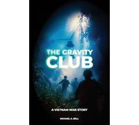 The Gravity Club: A Vietnam War Story