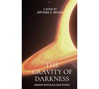 The Gravity of Darkness: Insights into Black Hole Physics