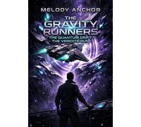The Gravity Runners - The Quantum Drift: The Veridite Run