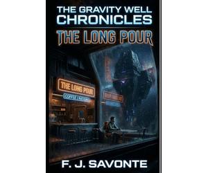 The Gravity Well Chronicles: The Long Pour: A Cozy Science Fiction Novel About First Contact, Alien Encounters, Space Station Life, Found Family and Quiet Wonders in Deep Space