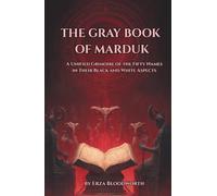 The Gray Book Of Marduk: A Unified Grimoire of the Fifty Names in Their Black and White Aspects: Ritual Magic Of The Anunnaki