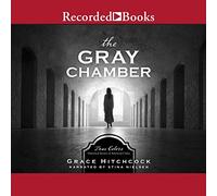 The Gray Chamber: True Colors: Historical Stories of American Crime (The True Colors Series)