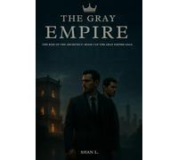 The Gray Empire: The Rise of the Architect | Book One of The Gray Empire Saga