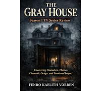 The Gray House Season 1 TV series Review: Uncovering Characters, Themes, Cinematic Design, and Emotional Impact