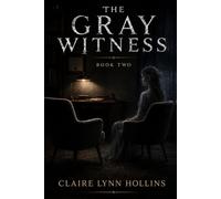 The Gray Witness (The Third Chair Trilogy)