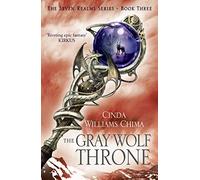 The Gray Wolf Throne: A YA Fantasy Novel of Royal Intrigue and Ancient Mystery: Book 3 (The Seven Realms Series)