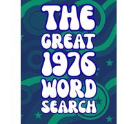 The Great 1976 Word Search. 100 Word Puzzles and Trivia Challenges for People Born in 1976: A nostalgic 1976 puzzle book packed with word searches, ... (The Great Year Word Search Series)