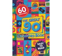 The Great 90s Crossword Book: Puzzles with Easy to Read Print about the 1990s TV, Music, Politics and More | 6x9 inches, 120 pages, 60 Puzzles,... Gift for Vacations, Holidays and Free Times