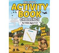 The GREAT Activity Book Challenge for Kids 4-8: All-in-One Puzzle Book - Mazes, Word Search, Dot-to-Dot, Crossword & Sudoku for Kids Ages 4-8