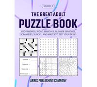 The Great Adult Puzzle Book Volume 2: Crosswords, Word Searches, Number Searches, Scrambles, Sudoku and Mazes to Test Your Skills