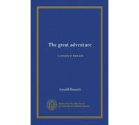 The great adventure: a comedy in four acts