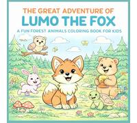 The Great Adventure of Lumo the Fox: A Fun Forest Animals Coloring Book for Kids 4-8