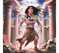 The Great Adventure of Samson: The Strongest Man with a Mighty Mission (Bible Stories Series)