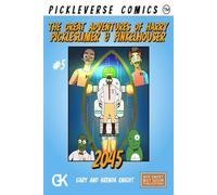 The Great Adventures of Harry Pickleslimer And Finkelhouser 2045