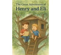 The Great Adventures of Henry and Eli