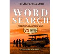 The Great African Safari Word Search: 74 Puzzles Inspired by African Wildlife, Landscapes, and Cultures