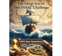 The Great Age of Discovery Quiz Book: 600 trivia questions for adults - fun trivia games on maritime discoveries