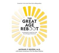 The Great Age Reboot: Cracking the Longevity Code for a Younger Tomorrow