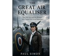 The Great Air Equaliser: The 1943 Act and the Women who Tamed the Great Equaliser