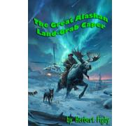 The Great Alaskan Land-Grab Caper