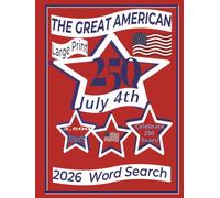 The Great American 250 Word Search: Large Print Easy Reading Word Search Puzzles Celebrating America's 250th Anniversary (Classic Red Edition)