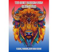 The Great American Bison Coloring Book: Plains, Prairies, and Bison Herds
