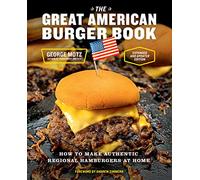 The Great American Burger Book (Exp: How to Make Authentic Regional Hamburgers at Home