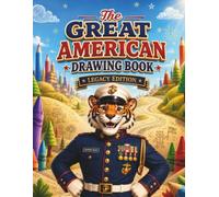The Great American Drawing Book - Legacy Edition: 44 Fun Drawing Ideas and 77 Blank Pages for Kids to Draw, Color, and Create