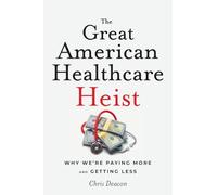 The Great American Healthcare Heist: Why We're Paying More and Getting Less