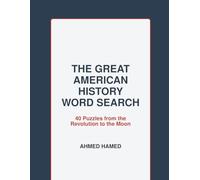 The Great American History Word Search: 40 Large Print Puzzles from the Colonial Era to the Space Race