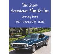 The Great American Muscle Car Coloring Book 1967-2002, 2010-2024: 50+ Years of Legendary Performance Car Designs To Color (American Performance Cars Coloring Books)