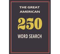 The Great American: Patriotic Edition Celebrate America’s 250th anniversary with this special commemorative word search collection featuring 2,500 ... 250 pages | Gifts to Honor our Veterans!