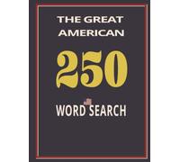 The Great American: Patriotic Edition Celebrate America’s 250th anniversary with this special commemorative word search collection featuring 2,500 ... 250 pages | Gifts to Honor our Veterans!