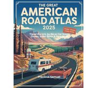 The Great American Road Atlas 2025: Travel the U.S. by RV or Car Scenic Drives, State Parks & Rest Stops
