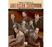 The Great American Songbook: The Composers, Music and Lyrics for 100 Standards from the Golden Age of American Song : Piano, Vocal, Guitar