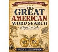 THE GREAT AMERICAN WORD SEARCH: 80 Large-Print American History Puzzles Celebrating the USA's 250th Anniversary (1776-2026) - A Patriotic Gift Book & ... & History Lovers | Semiquincentennial Edition