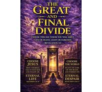 The Great And Final Divide: The Heavenly Court, the Unsealing of Revelation, and the Separation of Allegiance