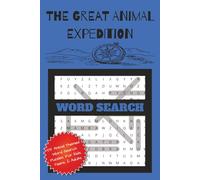 THE GREAT ANIMAL EXPEDITION Word Search: Word Search Puzzle Book | Large Print | Animal Themed | Animals From Around The World | Categorized Puzzles | ... 110 Pages | Travel Friendly | For All Ages