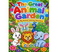 The Great Animal Garden: My Big Animal Coloring Adventure