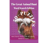 The Great Animal Hunt Word Search Edition: With Easy to Read Print about Animals | 6x9 inches, 110 pages | 50+ Puzzles | For Adults, Seniors & Teens