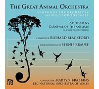 The Great Animal Orchestra, Symphony for Orchestra and Wild Soundscapes - Richard Blackford and Bernie Krause by BBC National Orchestra of Wales (2015-02-07)