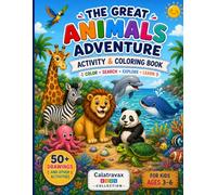 The Great Animals Adventure: An Animal Activity & Coloring Book for Ages 3-6 | Mazes, Search & Find, Spot the Differences, Memory Games, Fun Facts, and More!
