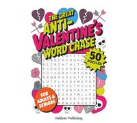 The Great Anti-Valentine’s Word Chase: Jumbo Print Word Search for Skeptics, Singles & the Happily Unattached | 6x9 inch Size | 50 Puzzles | for Adults & Seniors (The Great Word Chase)
