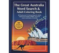 The Great Australian Word Search: A Journey Through the Landmarks, History, and Vibrant Culture of the Land Down Under | 10 Chapters with 60 Puzzles and Bonus Coloring Pages for Adults